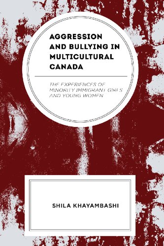Aggression and Bullying in Multicultural Canada: The Experiences of Minority Immigrant Girls and Young Women