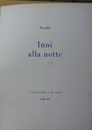 Traduzione di Vincenzo Errante. Testo tedesco a fronte 
Inni alla notte
