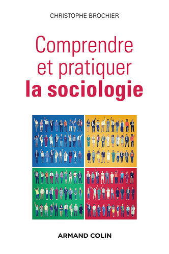 Comprendre et pratiquer la sociologie