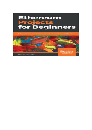 Ethereum Projects for Beginners: Build blockchain-based cryptocurrencies, smart contracts, and DApps