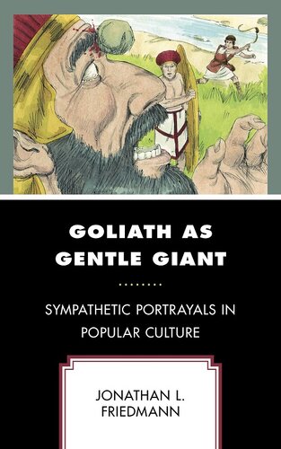 Goliath as Gentle Giant: Sympathetic Portrayals in Popular Culture (Jewish Science Fiction and Fantasy)