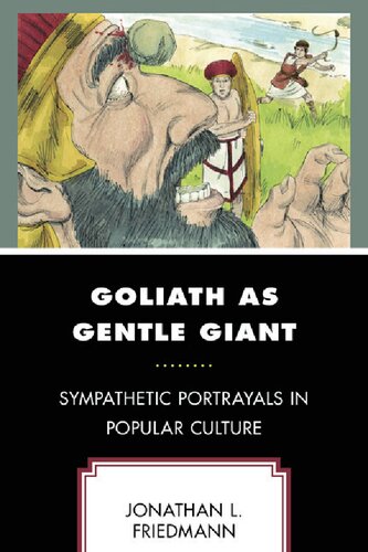 Goliath as Gentle Giant: Sympathetic Portrayals in Popular Culture (Jewish Science Fiction and Fantasy)