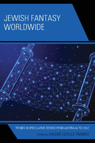 Jewish Fantasy Worldwide: Trends in Speculative Stories from Australia to Chile (Jewish Science Fiction and Fantasy)