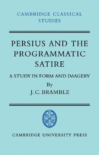 Persius and the Programmatic Satire: A Study in Form and Imagery (Cambridge Classical Studies)