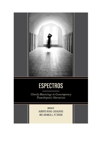 Espectros: Ghostly Hauntings in Contemporary Transhispanic Narratives