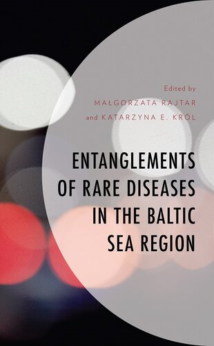 Entanglements of Rare Diseases in the Baltic Sea Region (Anthropology of Well-Being: Individual, Community, Society)