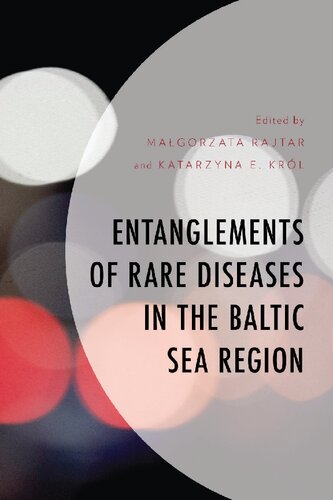 Entanglements of Rare Diseases in the Baltic Sea Region (Anthropology of Well-Being: Individual, Community, Society)