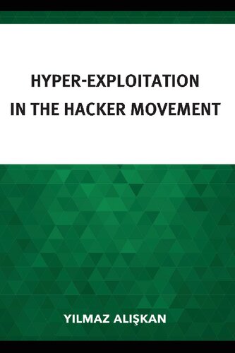 Hyper-Exploitation in the Hacker Movement (Studies in New Media)