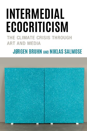 Intermedial Ecocriticism: The Climate Crisis Through Art and Media (Ecocritical Theory and Practice)