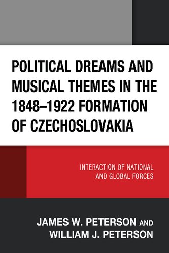 Political Dreams and Musical Themes in the 1848–1922 Formation of Czechoslovakia: Interaction of National and Global Forces
