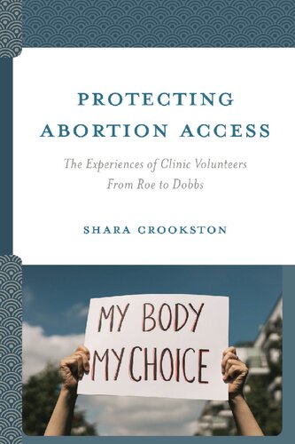 Protecting Abortion Access: The Experiences of Clinic Volunteers From Roe to Dobbs
