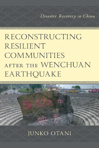 Reconstructing Resilient Communities After the Wenchuan Earthquake: Disaster Recovery in China