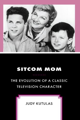 Sitcom Mom: The Evolution of a Classic Television Character
