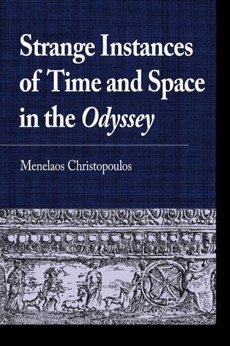 Strange Instances of Time and Space in the Odyssey (Greek Studies: Interdisciplinary Approaches)