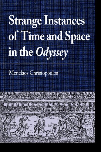Strange Instances of Time and Space in the Odyssey (Greek Studies: Interdisciplinary Approaches)