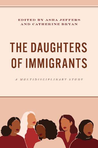 The Daughters of Immigrants: A Multidisciplinary Study