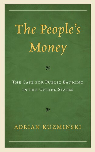 The People’s Money: The Case for Public Banking in the United States