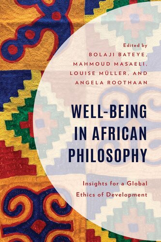 Well-Being in African Philosophy: Insights for a Global Ethics of Development (African Philosophy: Critical Perspectives and Global Dialogue)