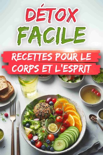 Détox facile recettes pour le corps et l'esprit