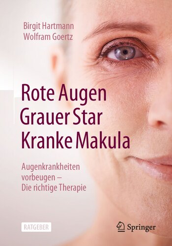 Rote Augen, Grauer Star, Kranke Makula: Augenkrankheiten vorbeugen – Die richtige Therapie (German Edition)