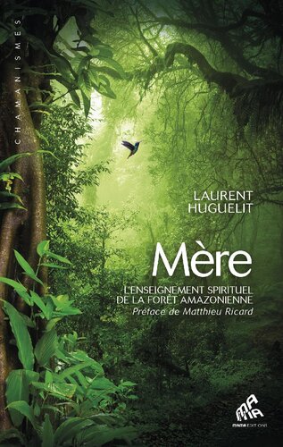 Mère, l'enseignement spirituel de la forêt Amazonienne