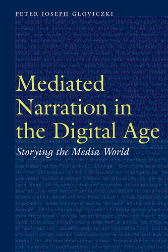 Mediated Narration in the Digital Age: Storying the Media World (Frontiers of Narrative)