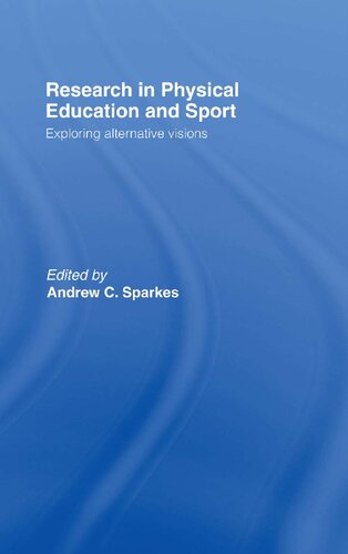 Research in Physical Education and Sport: Exploring Alternative Visions