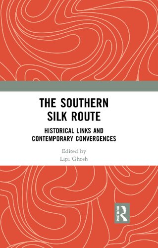The Southern Silk Route: Historical Links and Contemporary Convergences