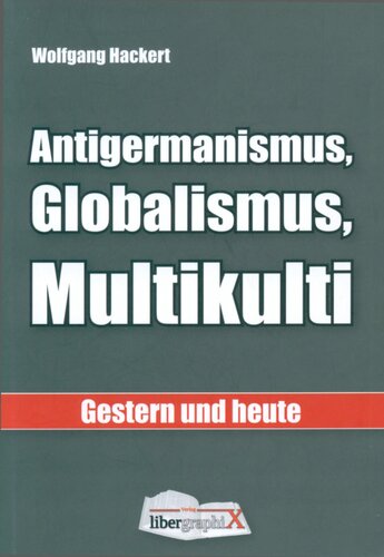 Antigermanismus, Globalismus, Multikulti