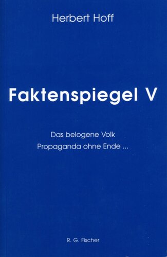 Faktenspiegel V Das belogene Volk Propaganda ohne Ende