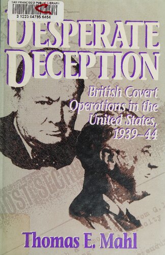 Desperate Deception: British Covert Operations in the United States 1939-44 by Thomas E. Mahl
