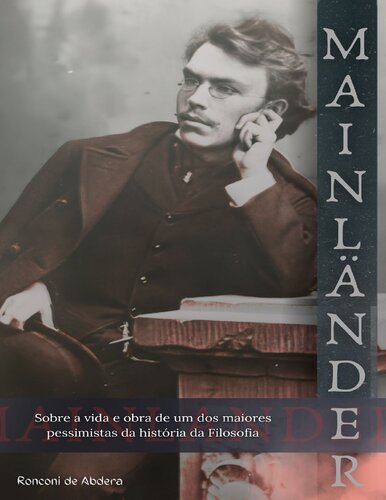 Philipp Mainländer: Sobre a vida e obra de um dos maiores pessimistas da história da Filosofia