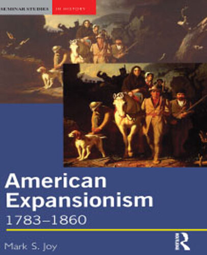 American Expansionism, 1783-1860: A Manifest Destiny? (Seminar Studies)