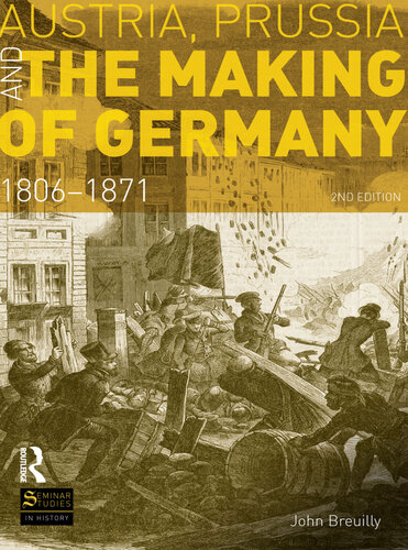Austria, Prussia and The Making of Germany: 1806-1871 (Seminar Studies)
