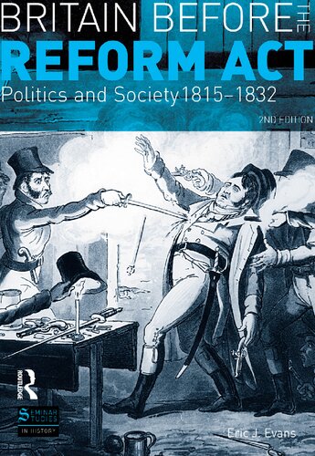 Britain before the Reform Act: Politics and Society 1815-1832