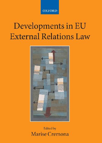 Developments in EU External Relations Law (Collected Courses of the Academy of European Law)