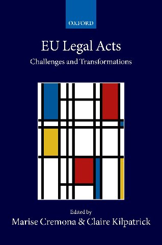 EU Legal Acts: Challenges and Transformations (Collected Courses of the Academy of European Law)