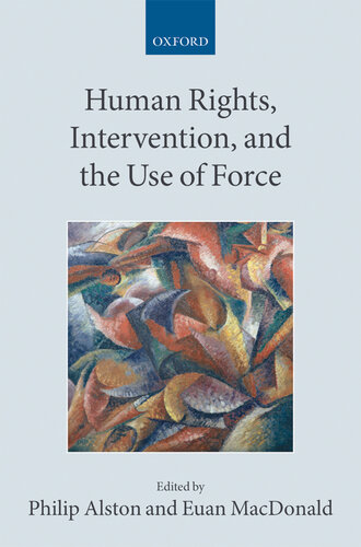 Human Rights, Intervention, and the Use of Force (Collected Courses of the Academy of European Law)