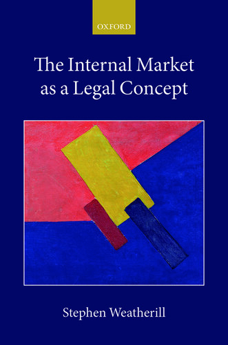 The Internal Market as a Legal Concept (Collected Courses of the Academy of European Law)