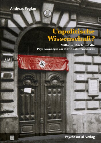 Unpolitische Wissenschaft?: Wilhelm Reich und die Psychoanalyse im Nationalsozialismus