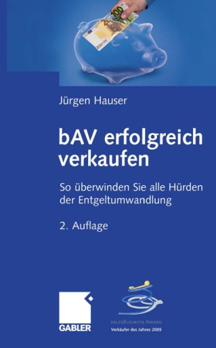 bAV erfolgreich verkaufen: So uberwinden Sie alle Hurden der Entgeltumwandlung, 2. Auflage