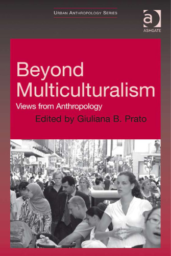 Beyond Multiculturalism: Views from Anthropology (Urban Anthropology)