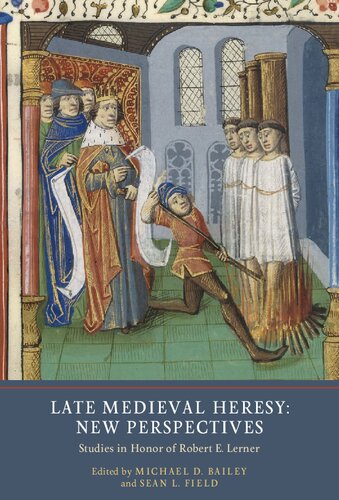 Late Medieval Heresy: New Perspectives: Studies in Honor of Robert E. Lerner (Heresy and Inquisition in the Middle Ages, 5)