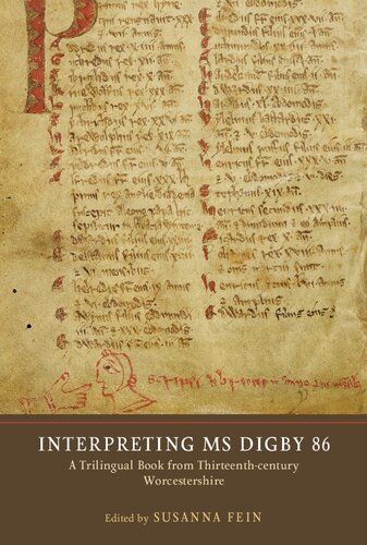 Interpreting MS Digby 86: A Trilingual Book from Thirteenth-Century Worcestershire (Manuscript Culture in the British Isles, 9)