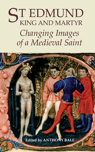 St Edmund, King and Martyr: Changing Images of a Medieval Saint (York Medieval Press)