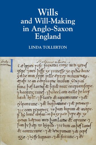 Wills and Will-Making in Anglo-Saxon England (Anglo-saxon Wills)