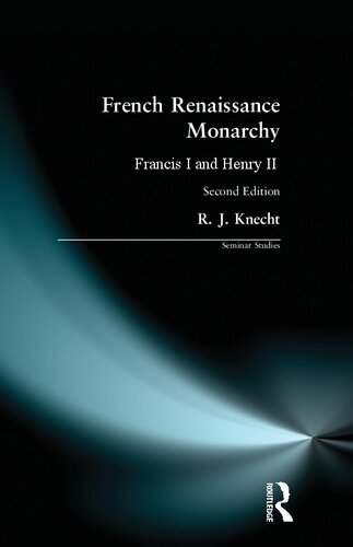 French Renaissance Monarchy: Francis I & Henry II (Seminar Studies)