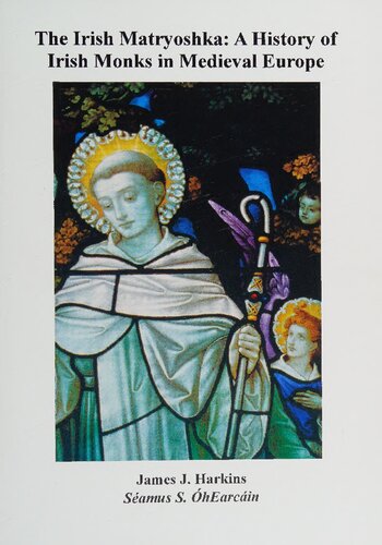 The Irish Matryoshka: A History of Irish Monks in Medieval Europe