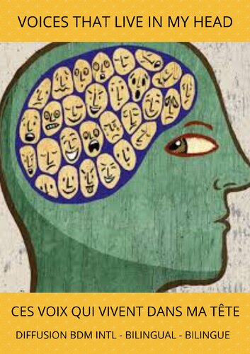 Voices that live in my head / Ces voix qui vivent dans ma tête.
