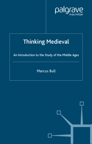 Thinking Medieval: An Introduction to the Study of the Middle Ages